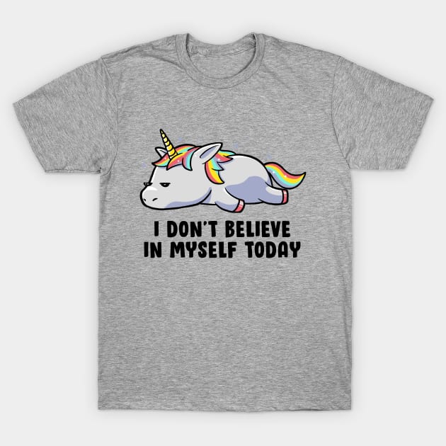 I Don’t Believe In Myself Lazy Unicorn Gift T-Shirt by eduely